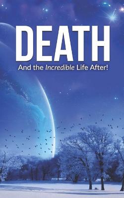 Book cover for Death and the Incredible Life After!