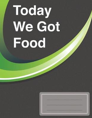 Book cover for Today We Got Food