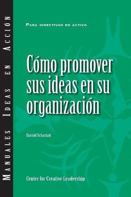 Book cover for Selling Your Ideas to Your Organization (International Spanish)