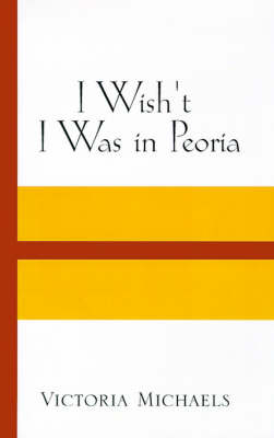 Book cover for I Wish't I Was in Peoria