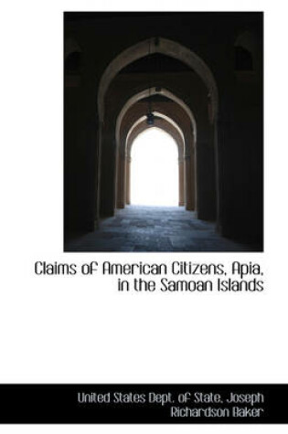 Cover of Claims of American Citizens, Apia in the Samoan Islands