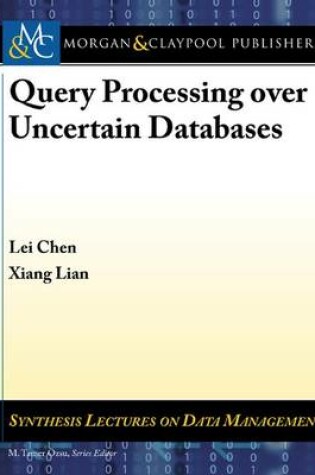 Cover of Query Processing over Uncertain Databases