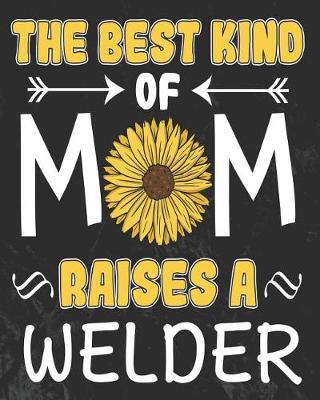 Book cover for The Best Kind of Mom Raises a Welder