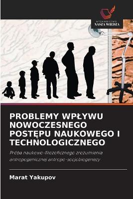 Book cover for Problemy Wplywu Nowoczesnego PostĘpu Naukowego I Technologicznego