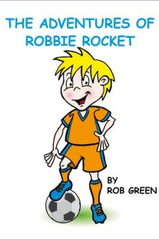 Cover of The Adventures of Robbie Rocket
