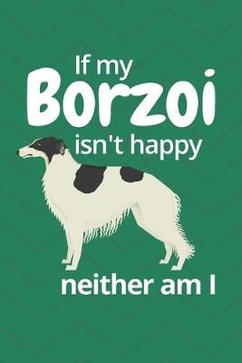 Book cover for If my Borzoi isn't happy neither am I