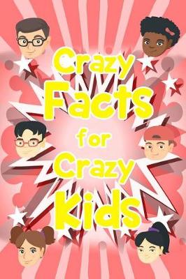 Book cover for Crazy Facts for Crazy Kids