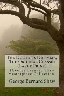Book cover for The Doctor's Dilemma, the Original Classic