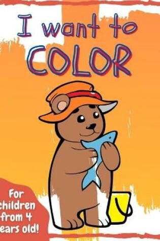 Cover of I want to color