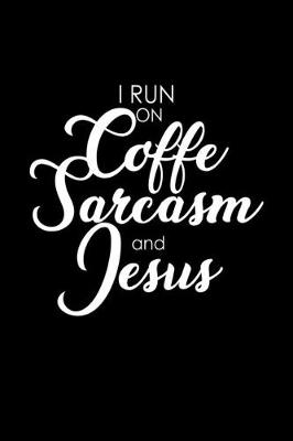 Book cover for I run on coffee sarcasm and Jesus