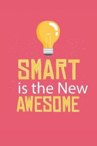 Cover of Smart Is The New Awesome