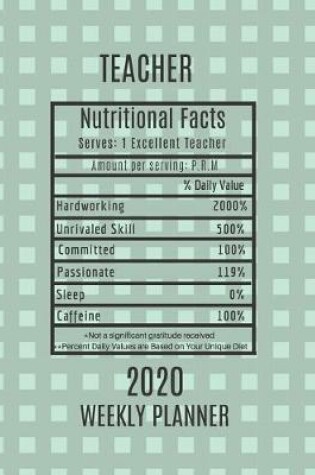 Cover of Teacher Nutritional Facts Weekly Planner 2020