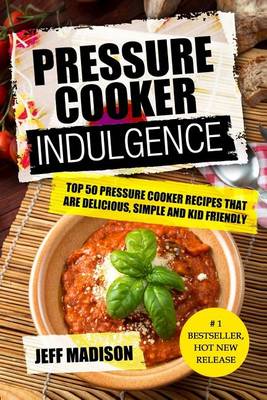 Book cover for Pressure Cooker Indulgence