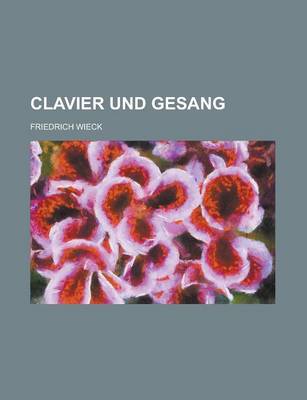 Book cover for Clavier Und Gesang; Didaktisches Und Polemisches