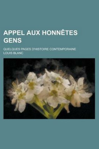 Cover of Appel Aux Honnetes Gens; Quelques Pages D'Histoire Contemporaine