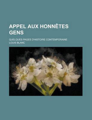 Book cover for Appel Aux Honnetes Gens; Quelques Pages D'Histoire Contemporaine