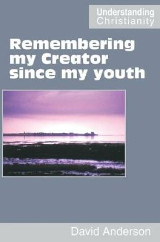 Cover of Remembering My Creator Since My Youth