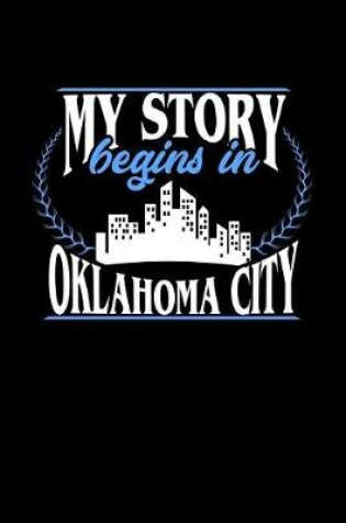 Cover of My Story Begins in Oklahoma City