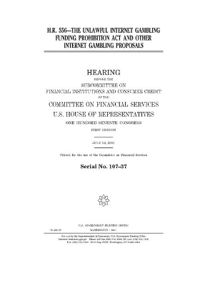 Book cover for H.R. 556--the Unlawful Internet Gambling Funding Prohibition Act and other Internet gambling proposals