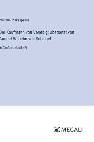 Cover of Der Kaufmann von Venedig; �bersetzt von August Wilhelm von Schlegel