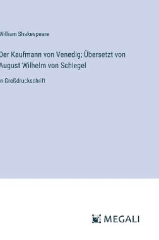 Cover of Der Kaufmann von Venedig; Übersetzt von August Wilhelm von Schlegel