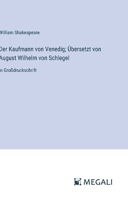 Book cover for Der Kaufmann von Venedig; Übersetzt von August Wilhelm von Schlegel