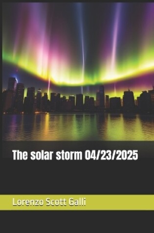 Cover of The solar storm 04/23/2025