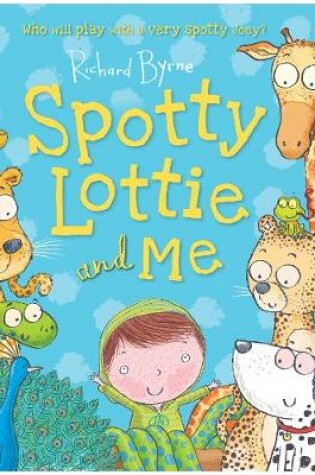 Cover of Spotty Lottie and Me