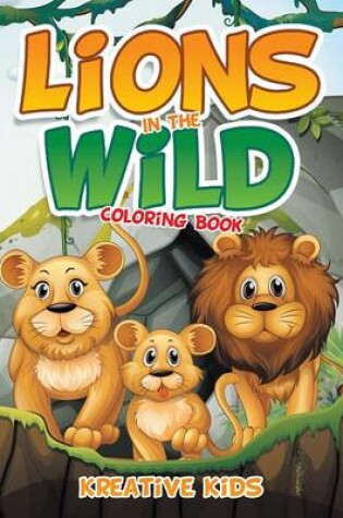 Cover of Lions in the Wild Coloring Book