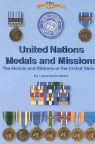 Cover of United Nations Medals and Missions: the Medals and Ribbons of the United Nations