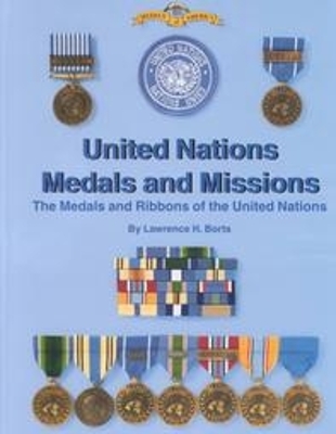 Book cover for United Nations Medals and Missions: the Medals and Ribbons of the United Nations