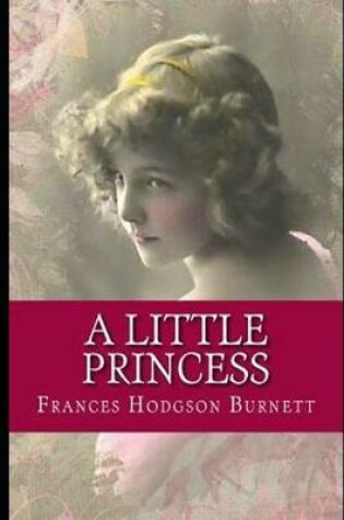 Cover of A Little Princess The New Annotated Version