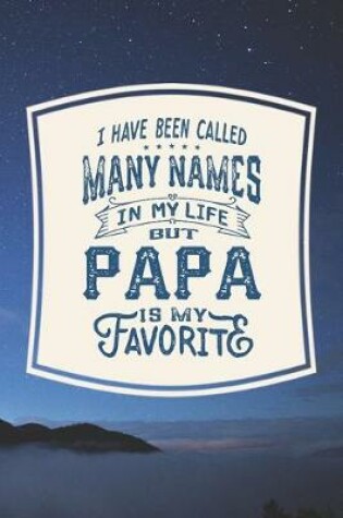 Cover of I Have Been Called Many s In My Life But Papa Is My Favorite