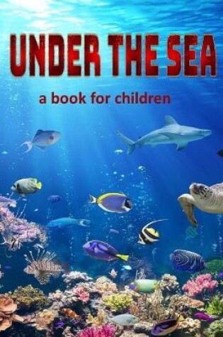 Cover of Under the Sea - a book for children