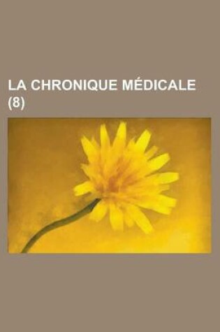 Cover of La Chronique Medicale (8 )