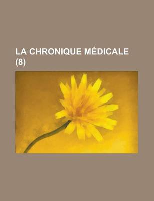 Book cover for La Chronique Medicale (8 )