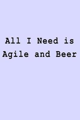 Book cover for All I Need is Agile and Beer