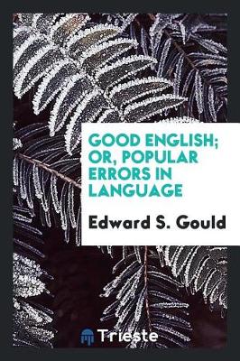 Book cover for Good English; Or, Popular Errors in Language