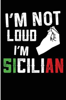 Book cover for I'm Not Loud I'm Sicilian