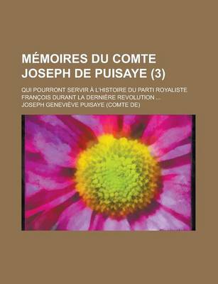 Book cover for Memoires Du Comte Joseph de Puisaye; Qui Pourront Servir A L'Histoire Du Parti Royaliste Francois Durant La Derniere Revolution ... (3)