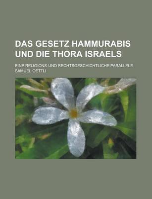 Book cover for Das Gesetz Hammurabis Und Die Thora Israels; Eine Religions-Und Rechtsgeschichtliche Parallele