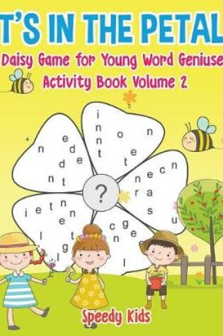 Cover of It's in the Petal! Daisy Game for Young Word Geniuses - Activity Book Volume 2