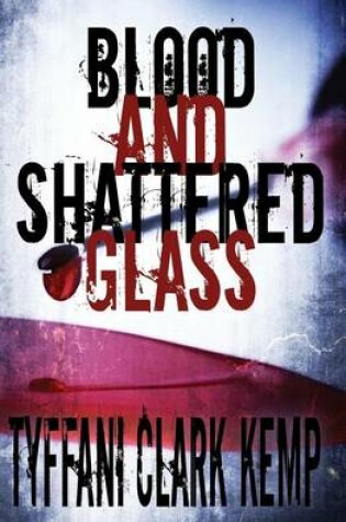 Cover of Blood and Shattered Glass