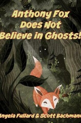 Cover of Anthony Fox Does Not Believe in Ghosts!