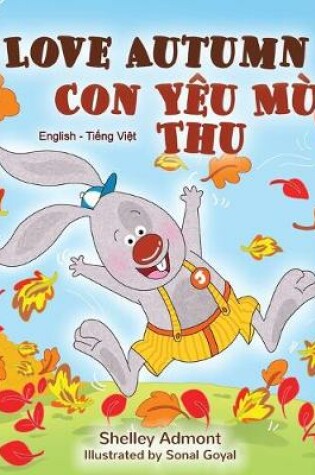 Cover of I Love Autumn (English Vietnamese Bilingual Book for Children)