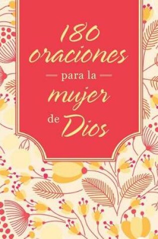 Cover of 180 Oraciones Para Una Mujer de Dios