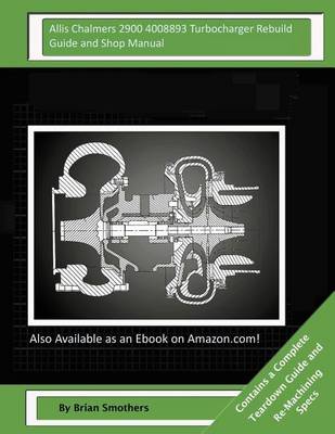 Book cover for Allis Chalmers 2900 4008893 Turbocharger Rebuild Guide and Shop Manual