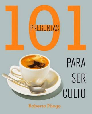 Book cover for 101 Preguntas Para Ser Culto