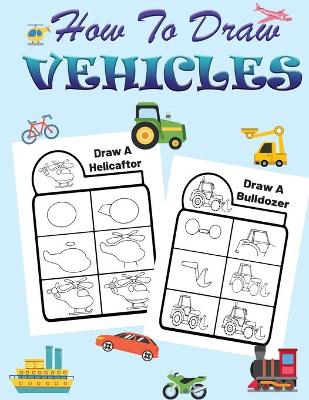 Book cover for How to Draw Vehicles for Kids