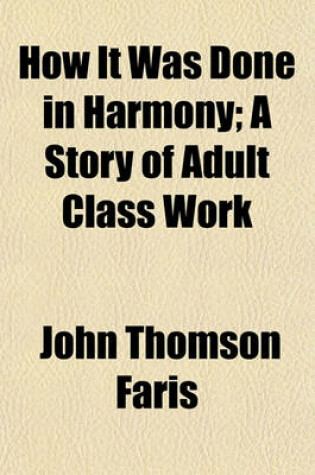 Cover of How It Was Done in Harmony; A Story of Adult Class Work